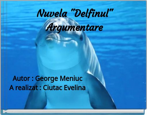 Nuvela "Delfinul" Argumentare