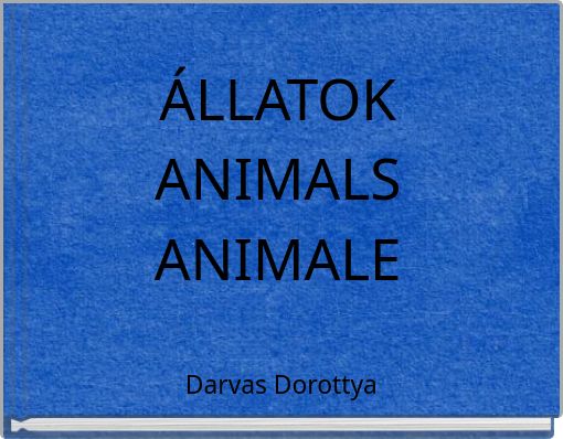Front cover of 'ÁLLATOK ANIMALS ANIMALE' 