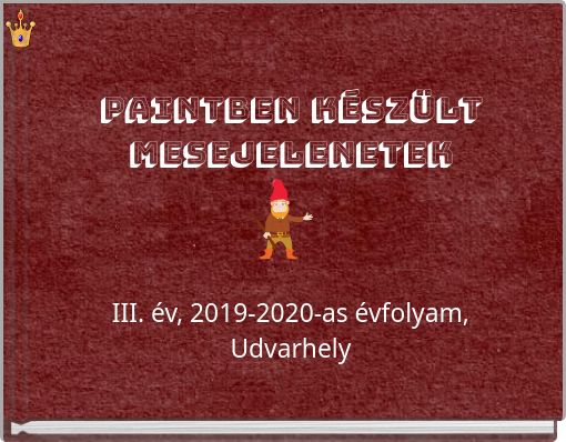 Paintben készült mesejelenetek