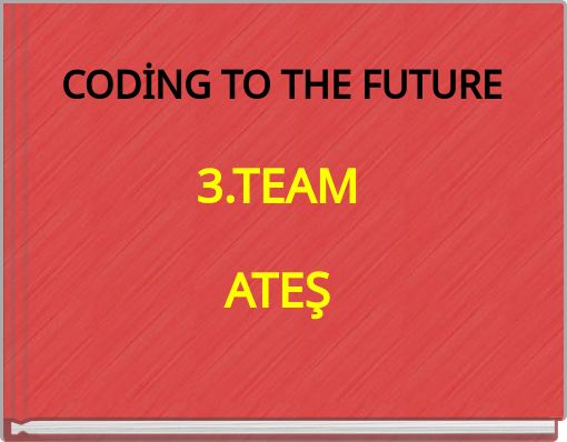 CODİNG TO THE FUTURE
