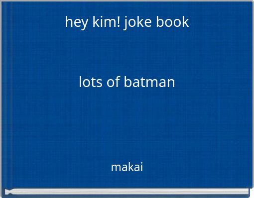 hey kim! joke booklots of batman