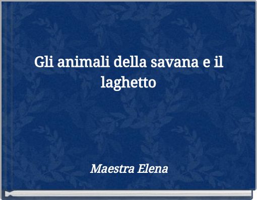 Gli animali della savana e il laghetto