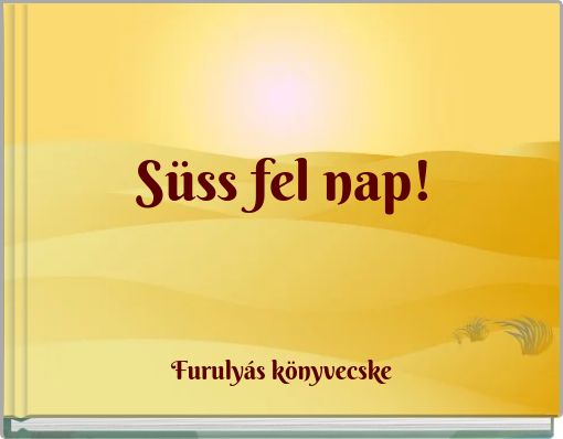 Front cover of 'Süss fel nap!' 