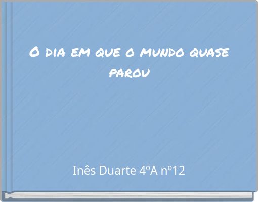 O dia em que o mundo quase parou