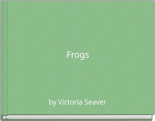 Frogs
