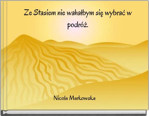 Front cover of 'Ze Stasiem nie wahałbym się wybrać w podróż.' 