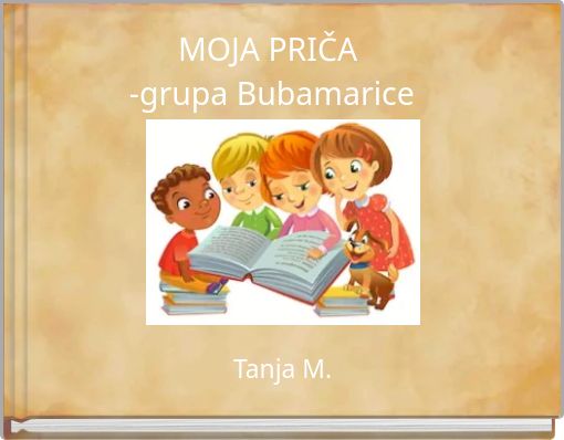 MOJA PRIČA -grupa Bubamarice