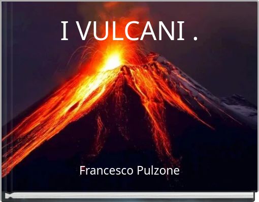 I VULCANI .