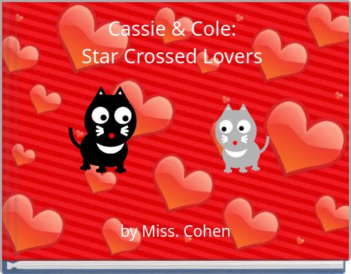 Cassie &amp; Cole:Star Crossed Lovers