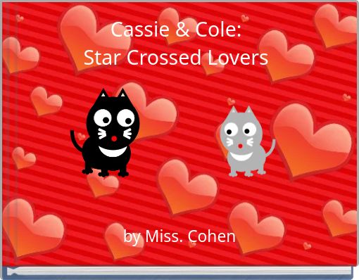 Cassie &amp; Cole:Star Crossed Lovers