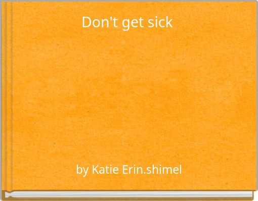 Don't get sick