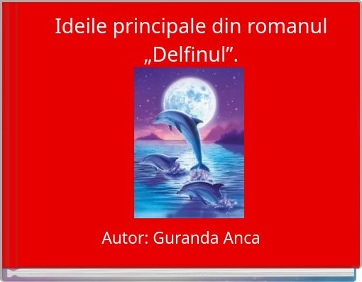 Ideile principale din romanul „Delfinul”.