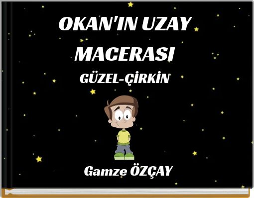 OKAN'IN UZAY MACERASI G&Uuml;ZEL-&Ccedil;İRKİN