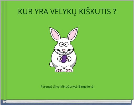 Front cover of 'KUR YRA VELYKŲ KIŠKUTIS ?' 