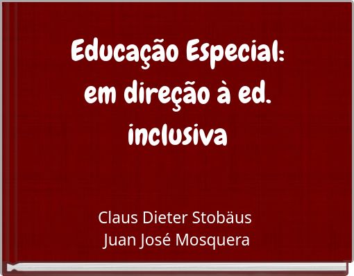 Educação Especial: em direção à ed. inclusiva