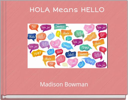 HOLA Means HELLO