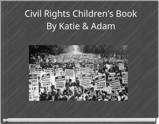 Civil Rights Children's BookBy Katie &amp; Adam