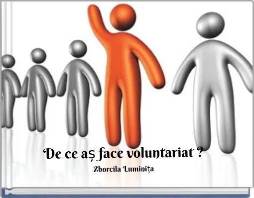Book Cover for: De ce aș face voluntariat ?Zborcila Luminița