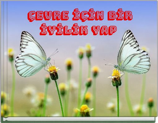 &Ccedil;EVRE İ&Ccedil;İN BİR İYİLİK YAP