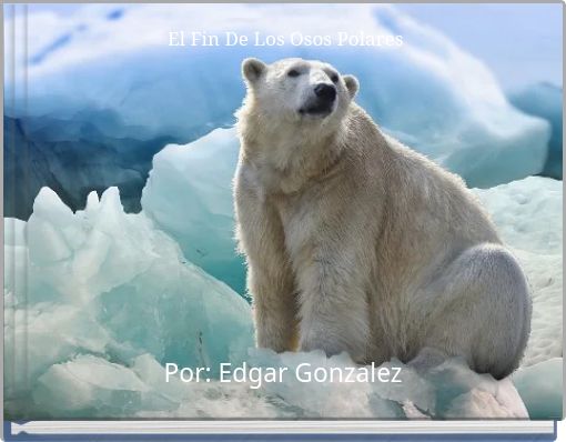Front cover of 'El Fin De Los Osos Polares' 