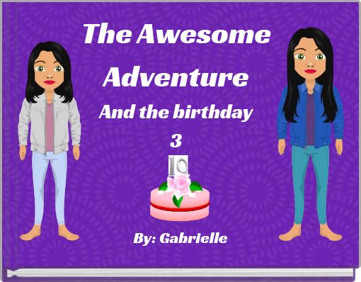 The Awesome Adventure And the birthday 3