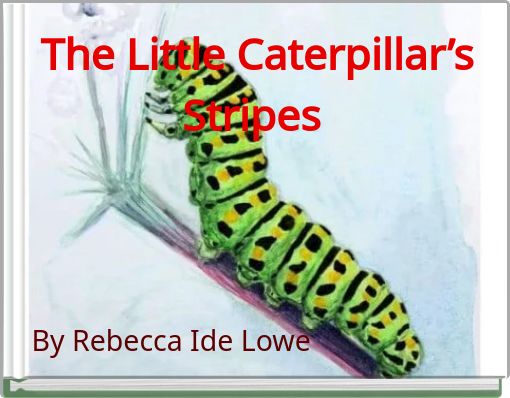 The Little Caterpillar’s Stripes