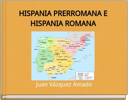 HISPANIA PRERROMANA E HISPANIA ROMANA
