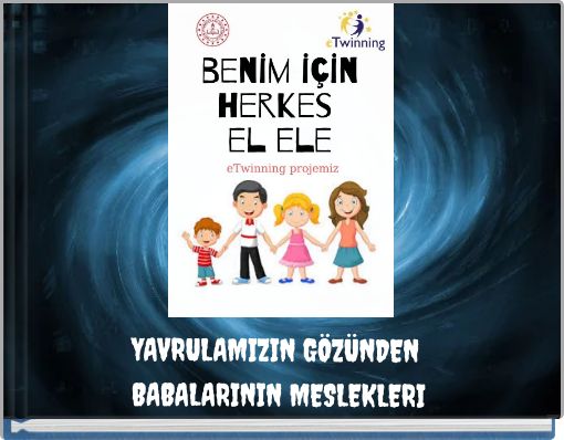 YAVRULAMIZIN GÖZÜNDEN BABALARININ MESLEKLERI