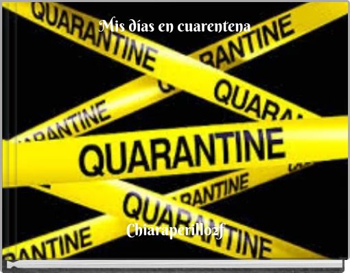Mis d&iacute;as en cuarentena