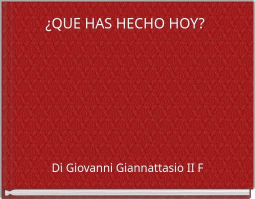 ¿QUE HAS HECHO HOY?