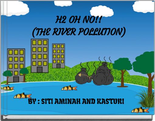 Front cover of 'H2 OH NO!! (THE RIVER POLLUTION)' 