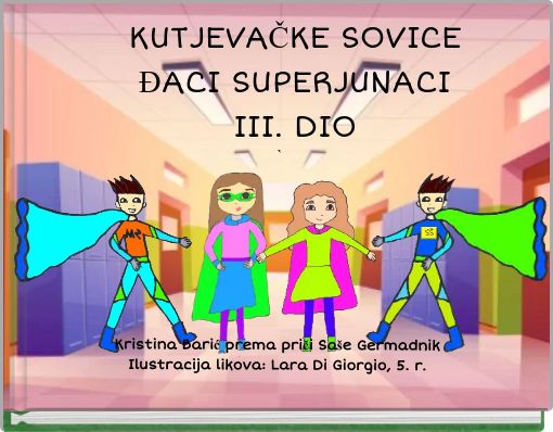 KUTJEVAČKE SOVICEĐACI SUPERJUNACIIII. DIO