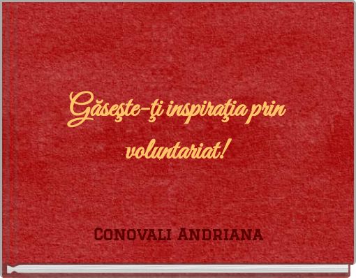 Book Cover for: Găseşte-ţi inspiraţia prin voluntariat!