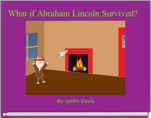 Book Cover for: What if Abraham Lincoln Survived?  
