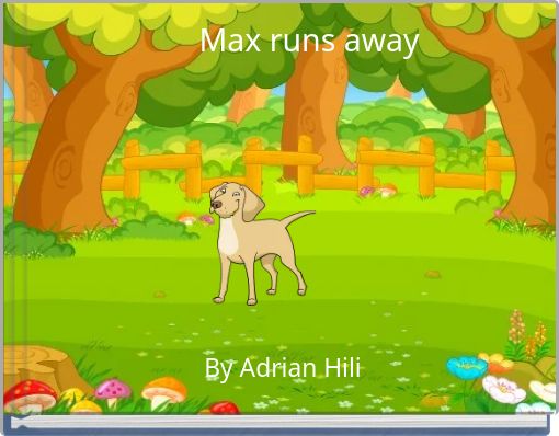 Max runs away