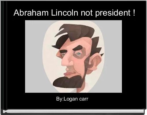  Abraham Lincoln not president !
