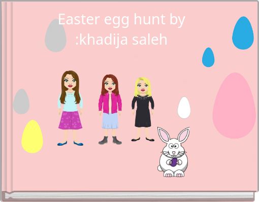 Easter egg hunt by:khadija saleh