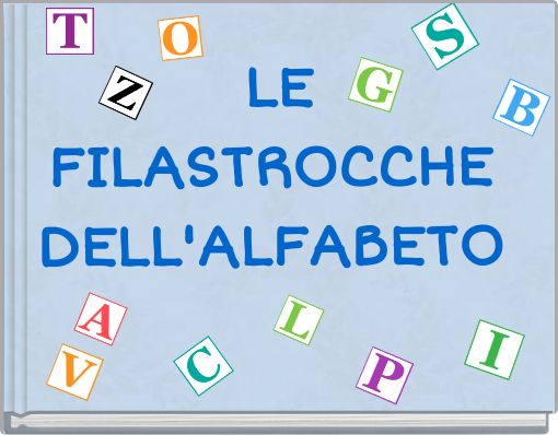 LE FILASTROCCHE DELL'ALFABETO