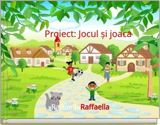 Proiect: Jocul și joaca