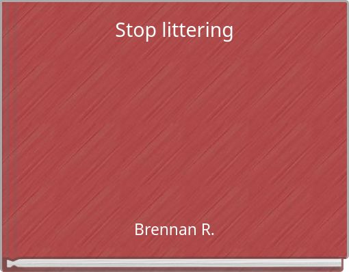 Stop littering