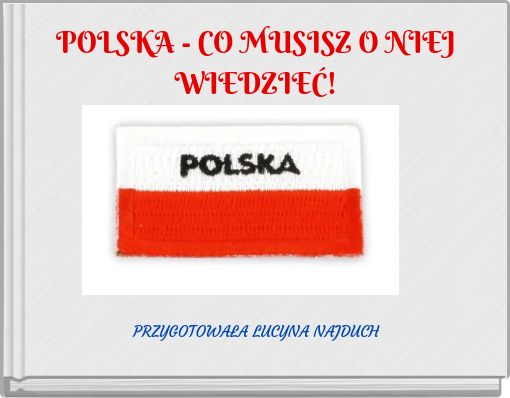 POLSKA - CO MUSISZ O NIEJ WIEDZIEĆ!