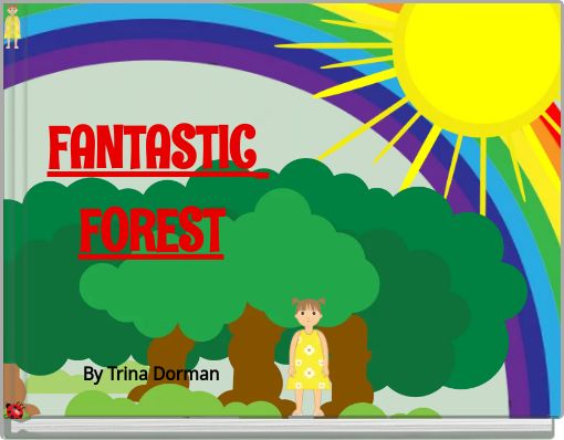 FANTASTIC FORESTBy Trina Dorman