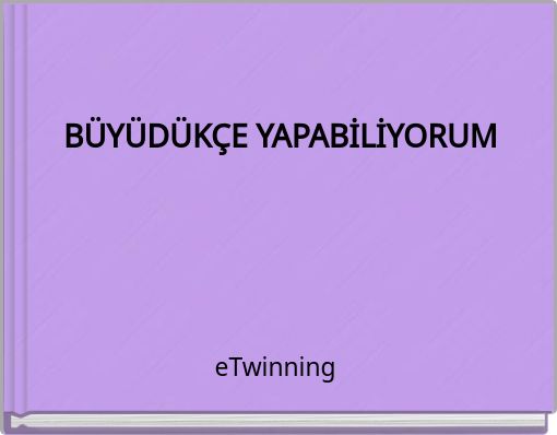 BÜYÜDÜKÇE YAPABİLİYORUM