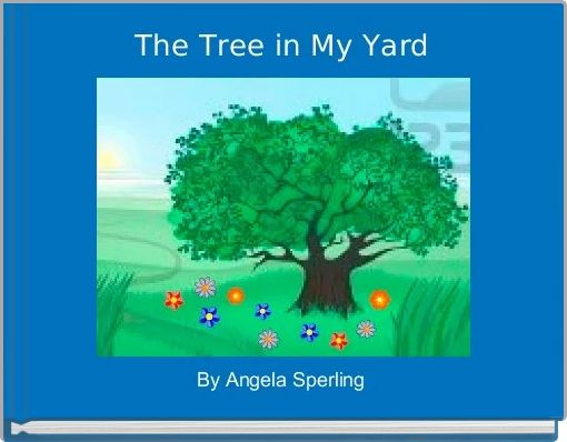 The Tree in My Yard