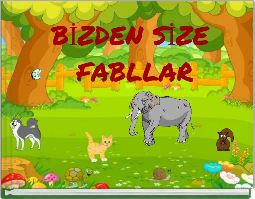 BİZDEN SİZE FABLLAR