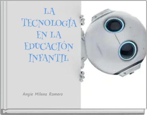 LA TECNOLOG&Iacute;A EN LA EDUCACI&Oacute;N INFANTIL