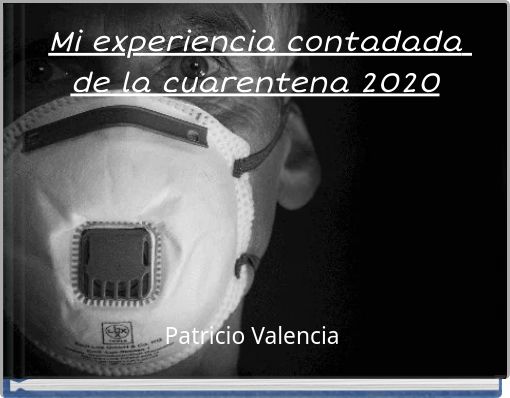 Front cover of 'Mi experiencia contadada de la cuarentena 2020' 