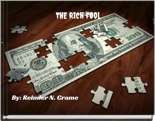 THE Rich fool