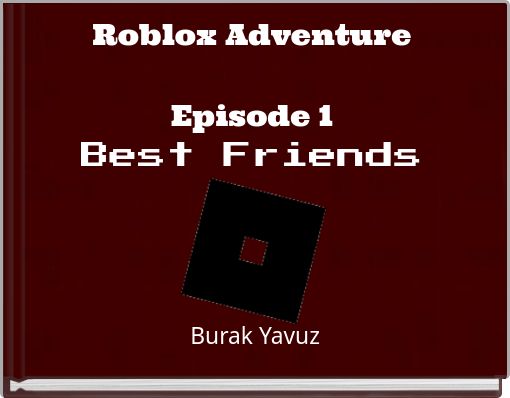 Front cover of 'Roblox Adventure Episode 1 Best Friends' 