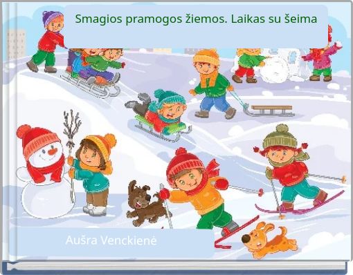 Front cover of 'Smagios pramogos žiemos. Laikas su šeima' 